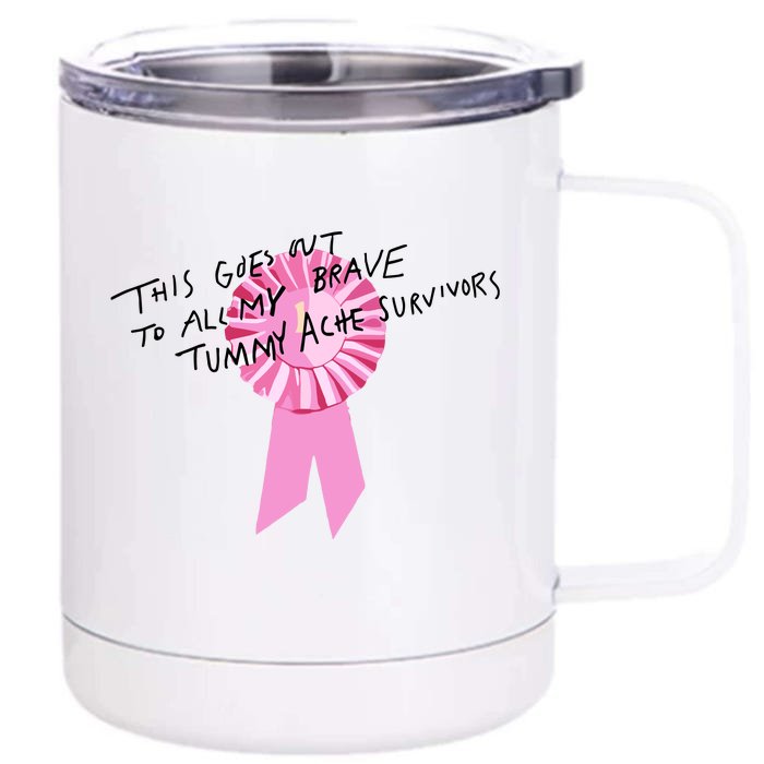 This Goes Out To All My Brave Tummy Ache Survivors Front & Back 12oz Stainless Steel Tumbler Cup