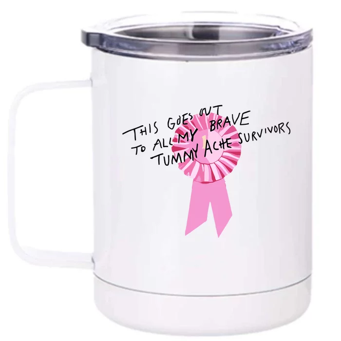 This Goes Out To All My Brave Tummy Ache Survivors Front & Back 12oz Stainless Steel Tumbler Cup