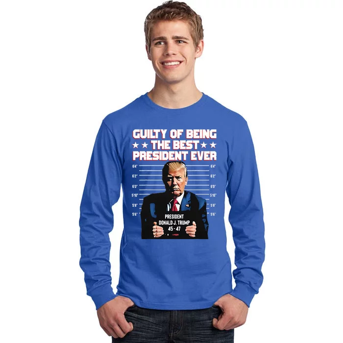 Trump Guilty Of Being The Best President Ever Tall Long Sleeve T-Shirt