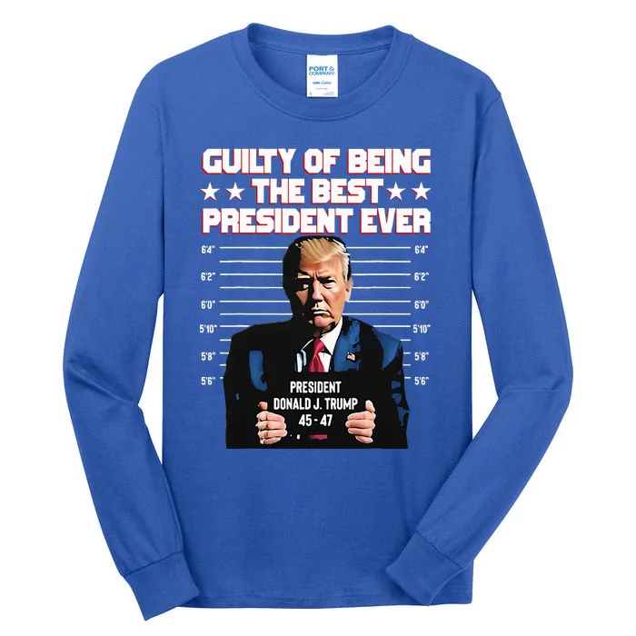 Trump Guilty Of Being The Best President Ever Tall Long Sleeve T-Shirt