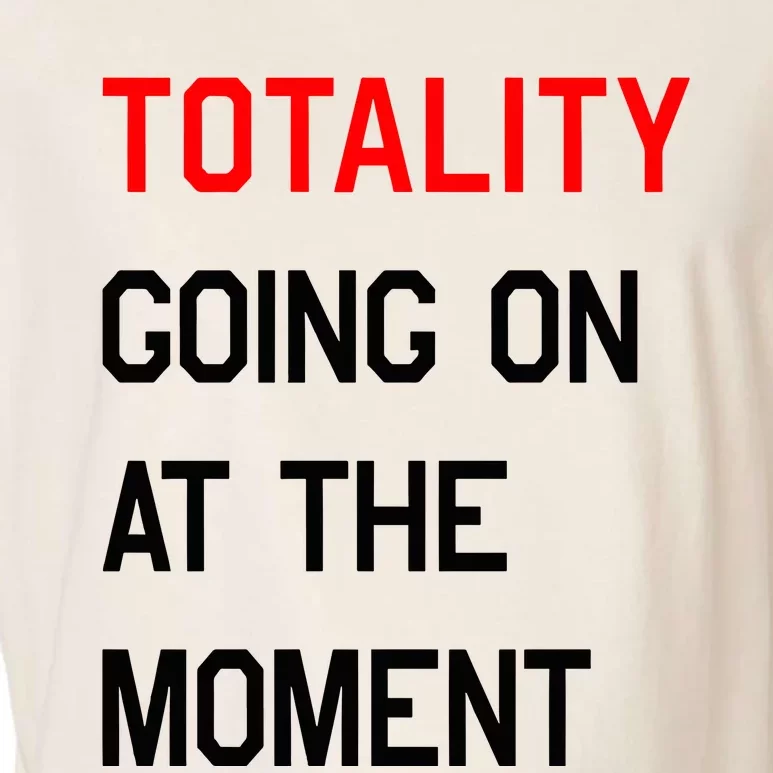 Totality Going On At The Moment Garment-Dyed Women's Muscle Tee