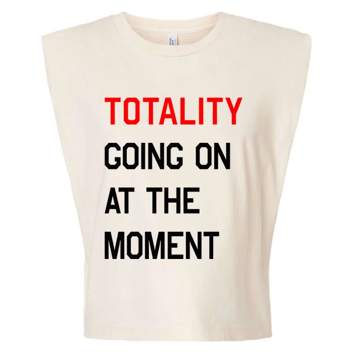 Totality Going On At The Moment Garment-Dyed Women's Muscle Tee