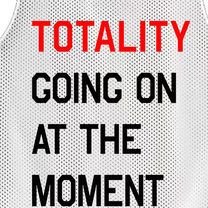 Totality Going On At The Moment Mesh Reversible Basketball Jersey Tank