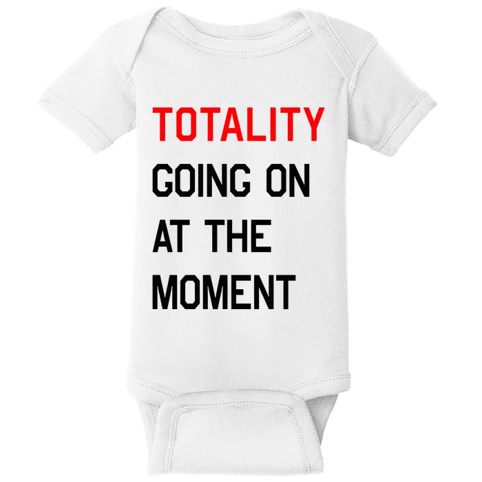 Totality Going On At The Moment Baby Bodysuit