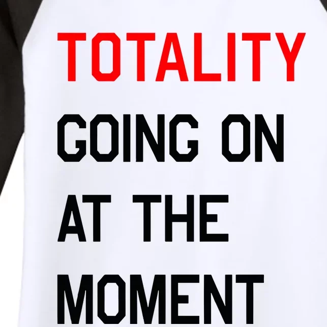 Totality Going On At The Moment Women's Tri-Blend 3/4-Sleeve Raglan Shirt