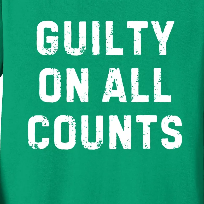 Trump Guilty On All Counts Kids Long Sleeve Shirt