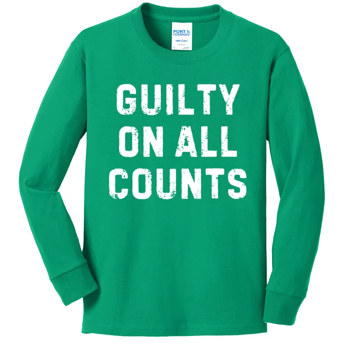 Trump Guilty On All Counts Kids Long Sleeve Shirt