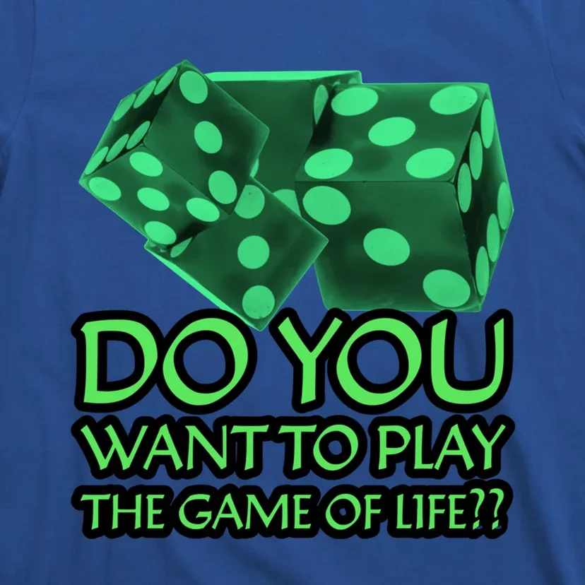 The Game Of Life Gift T-Shirt