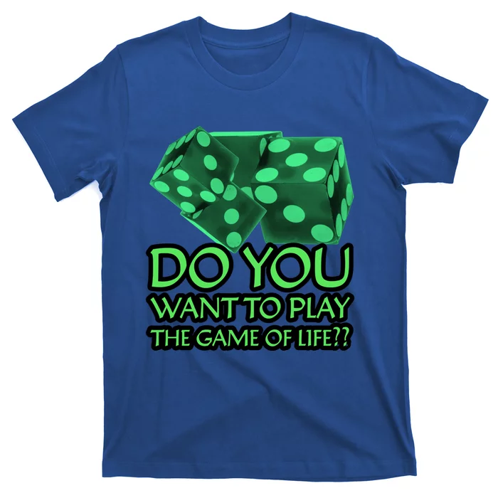 The Game Of Life Gift T-Shirt