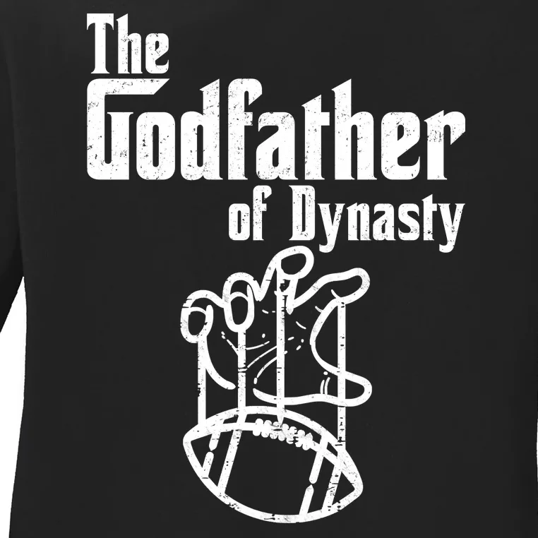 The Godfather Of Dynasty Football Ladies Long Sleeve Shirt