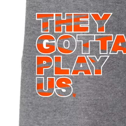 They Gotta Play Us Cincinnati Football Doggie 3-End Fleece Hoodie