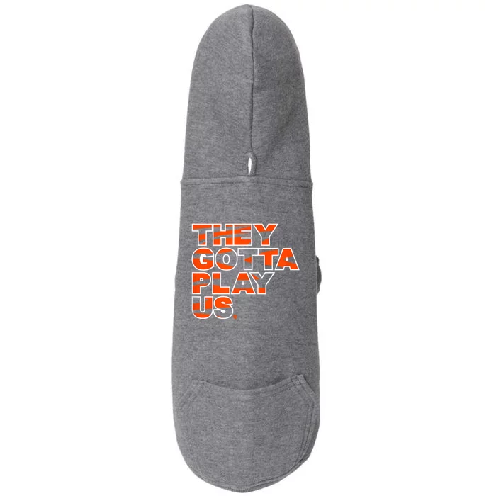 They Gotta Play Us Cincinnati Football Doggie 3-End Fleece Hoodie