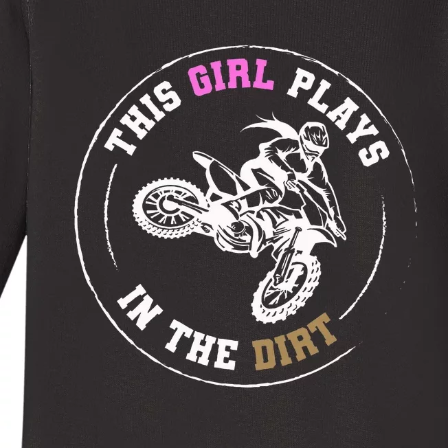 This Girl Plays In The Dirt Biking Dirt Bike Baby Long Sleeve Bodysuit