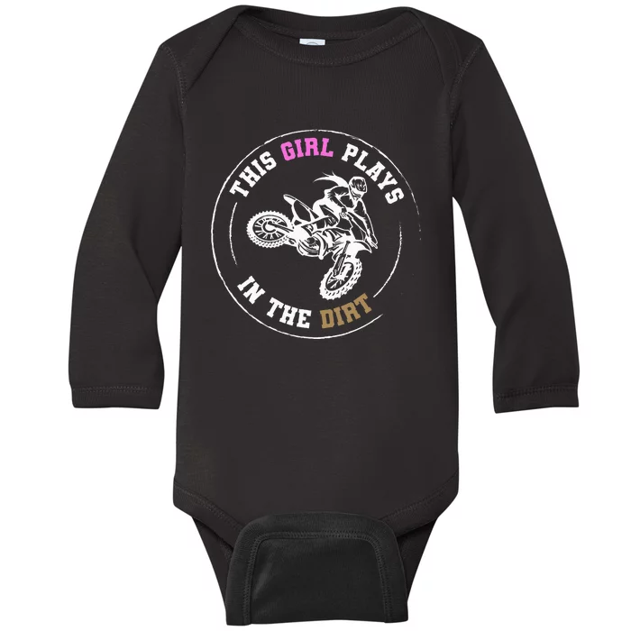 This Girl Plays In The Dirt Biking Dirt Bike Baby Long Sleeve Bodysuit