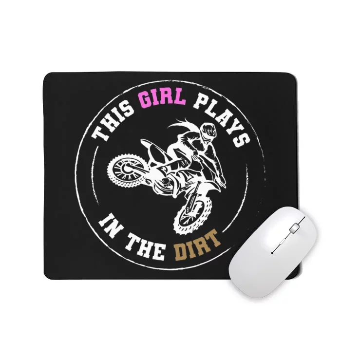 This Girl Plays In The Dirt Biking Dirt Bike Mousepad