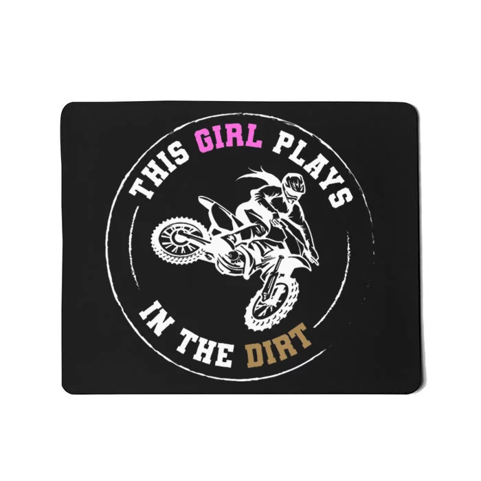 This Girl Plays In The Dirt Biking Dirt Bike Mousepad