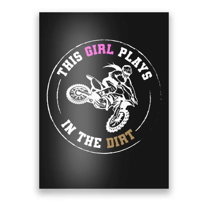 This Girl Plays In The Dirt Biking Dirt Bike Poster