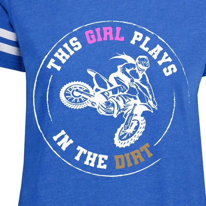 This Girl Plays In The Dirt Biking Dirt Bike Enza Ladies Jersey Football T-Shirt