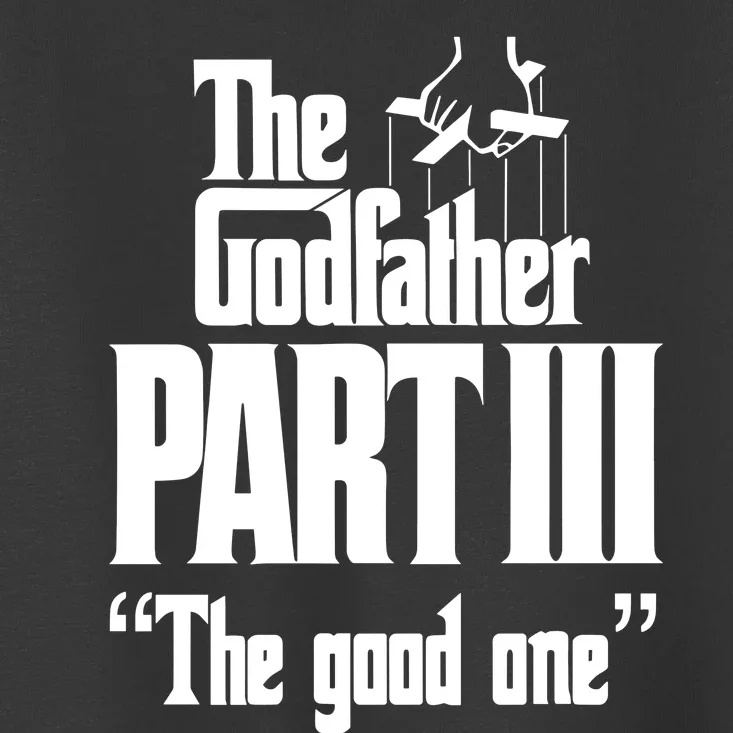 The Godfather Part Iii The Good One Toddler T-Shirt