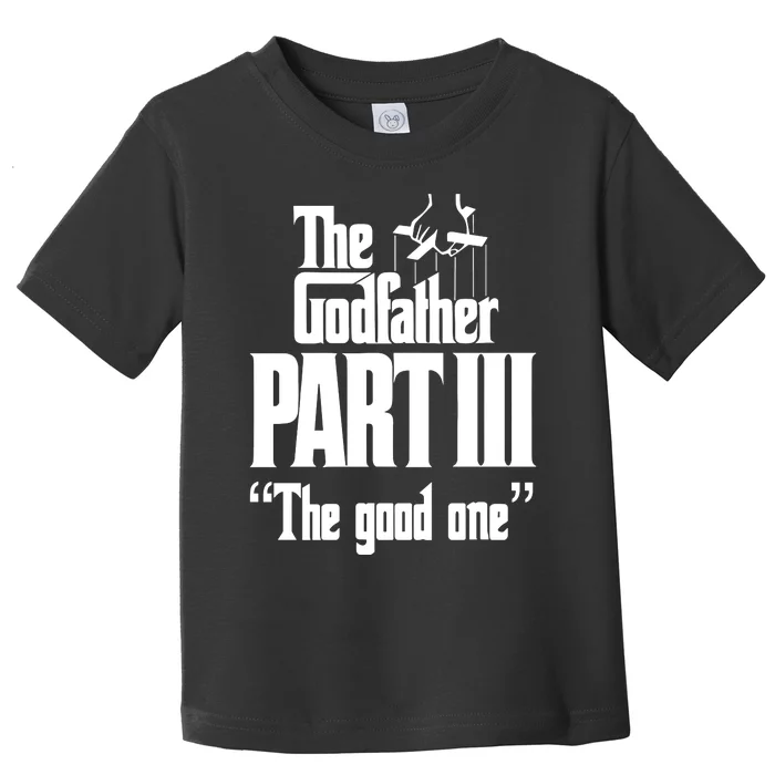 The Godfather Part Iii The Good One Toddler T-Shirt