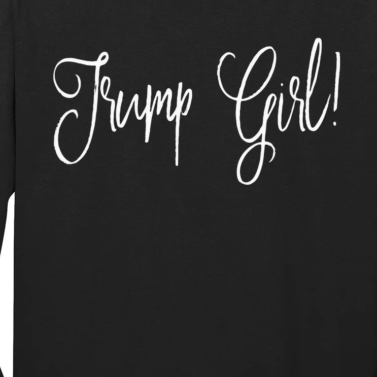 Trump Girl! President Support Long Sleeve Shirt