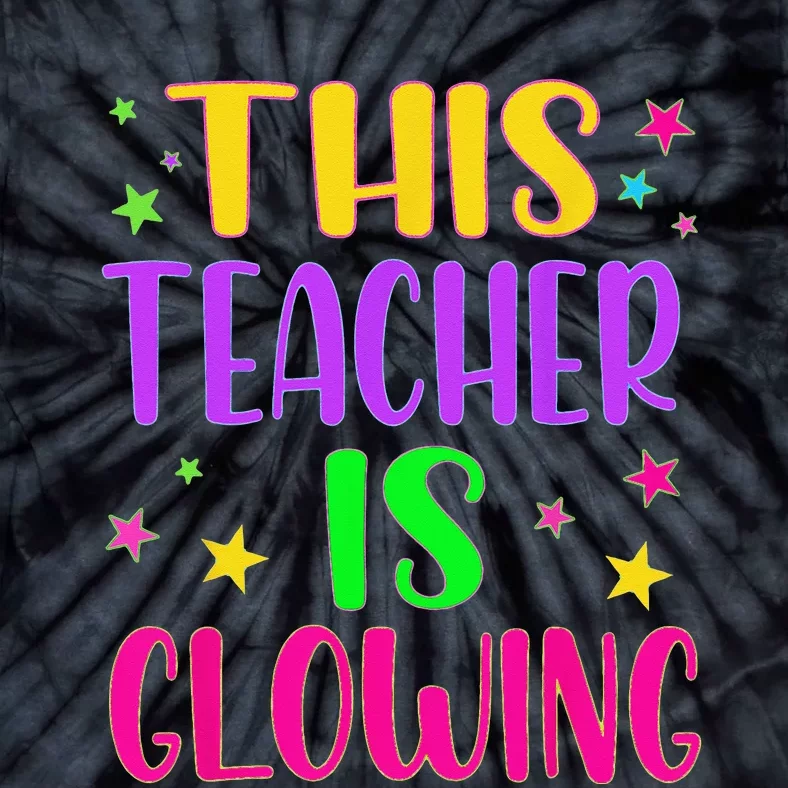 Teacher Glow Party This Teacher Is Glowing Class Room Tie-Dye T-Shirt