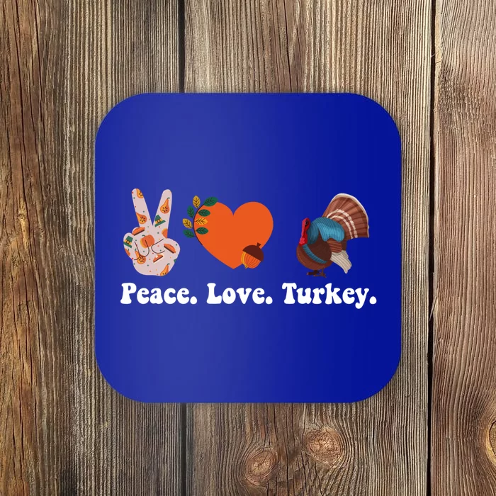 Thanksgiving Gift Peace Love Turkey Funny Thanksgiving Meaningful Gift Coaster