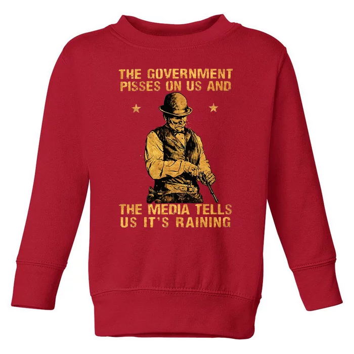 The Government Pisses On Us And The Media Tells Us ItS Toddler Sweatshirt