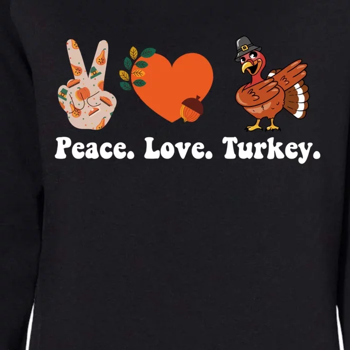 Thanksgiving Gift Peace Love Turkey Funny Thanksgiving Gift Womens California Wash Sweatshirt