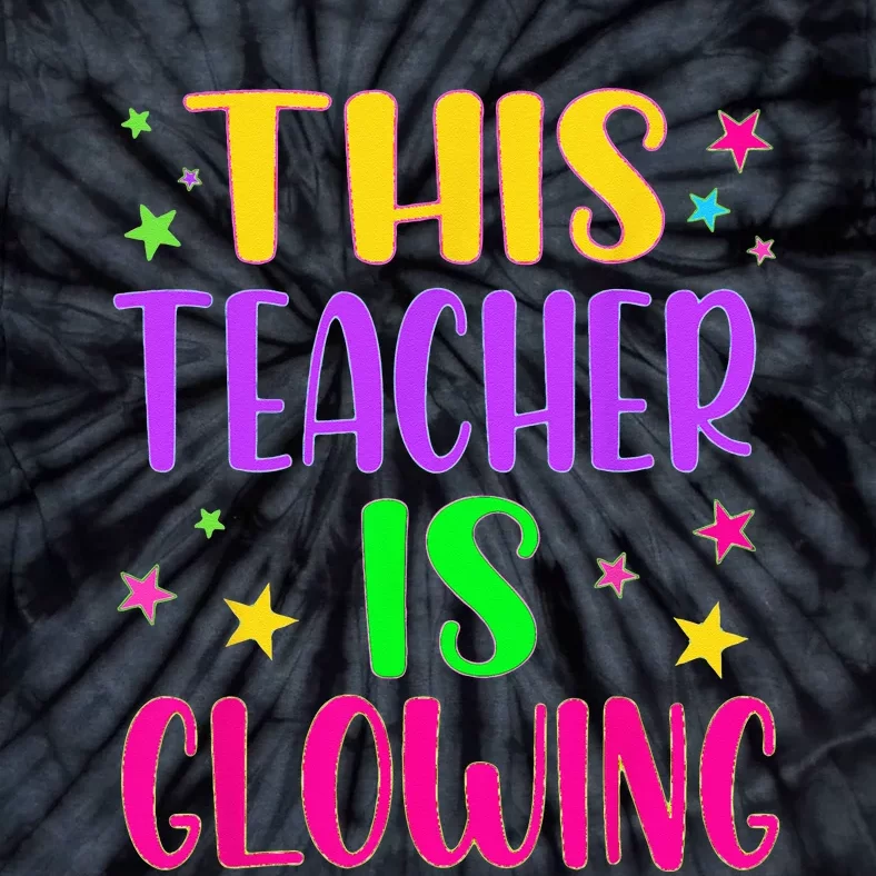 Teacher Glow Party This Teacher Is Glowing Class Room Tie-Dye T-Shirt