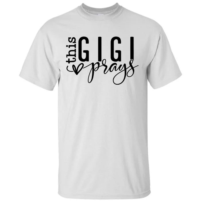 This Gigi Prays Blessed Gigi Tall T-Shirt