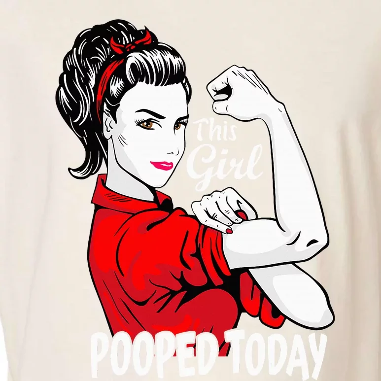 This Girl Pooped Today Humor I Pooped Today Garment-Dyed Women's Muscle Tee