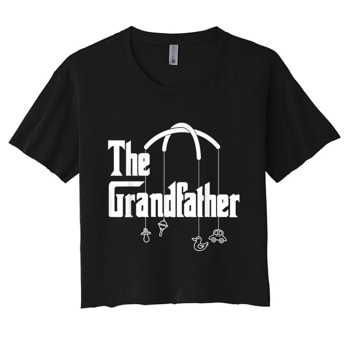 The Grandfather Quote Funny Design For New Grandpas Women's Crop Top Tee