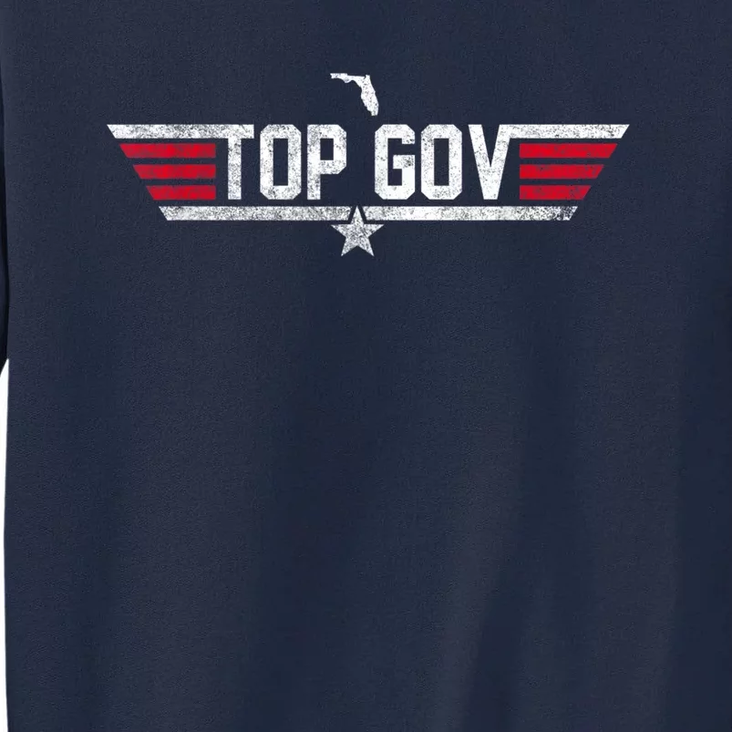 Top Gov Ron DeSantis Top Gov Florida Flag Tall Sweatshirt