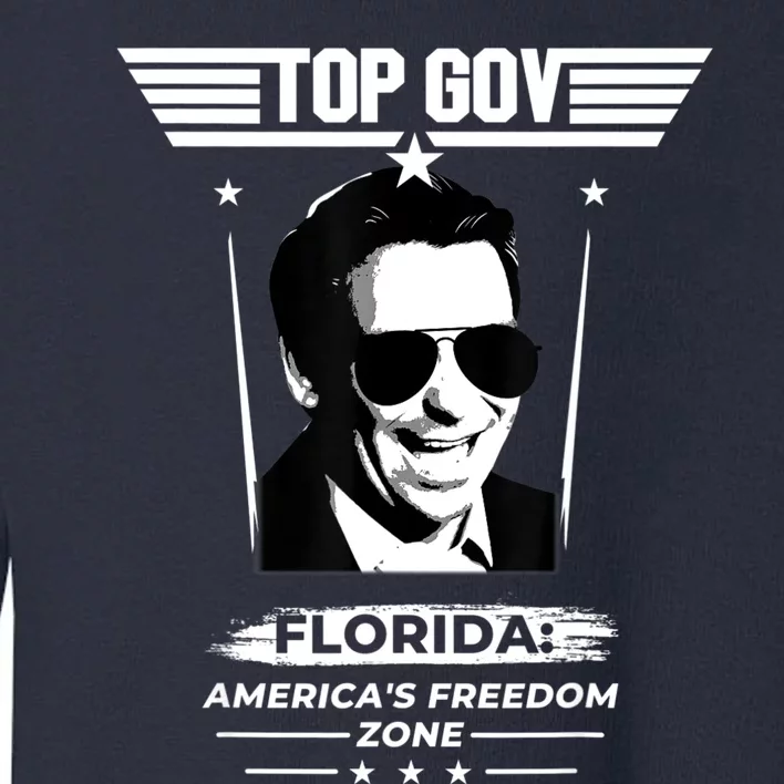 Top Gov Ron DeSantis Florida America's Freedom Zone Top Gov Toddler Sweatshirt