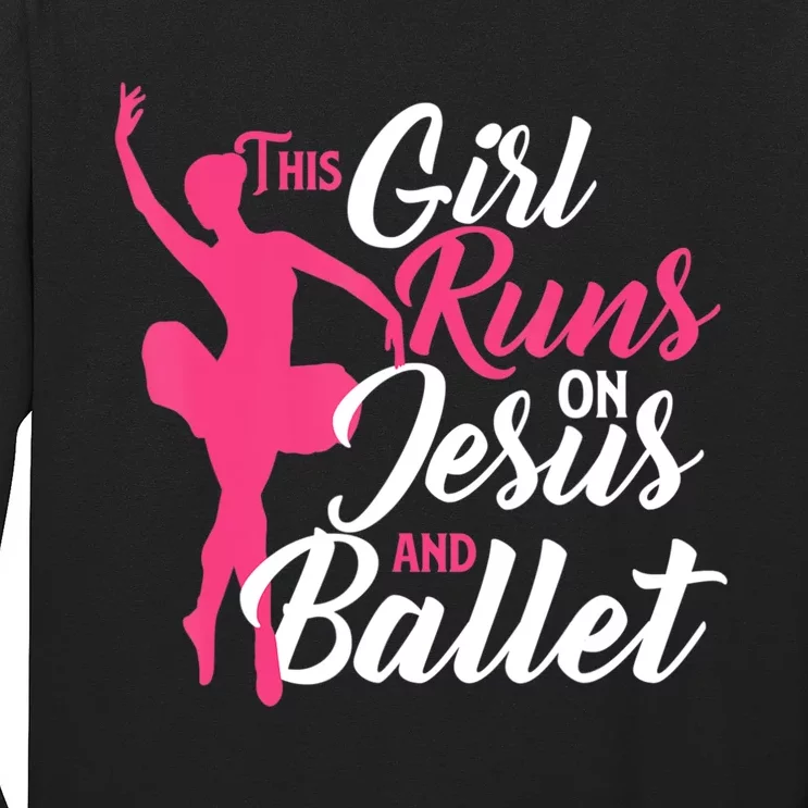 This Girl Runs On Jesus And Ballet Barre Ballerina Chassã© Long Sleeve Shirt