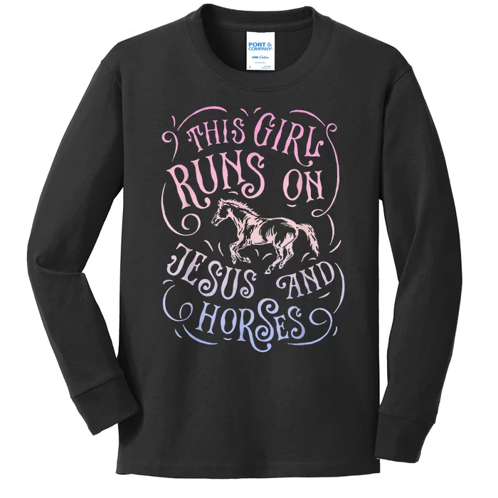 This Girl Runs On Jesus And Horses Horse Riding Equestrian= Kids Long Sleeve Shirt