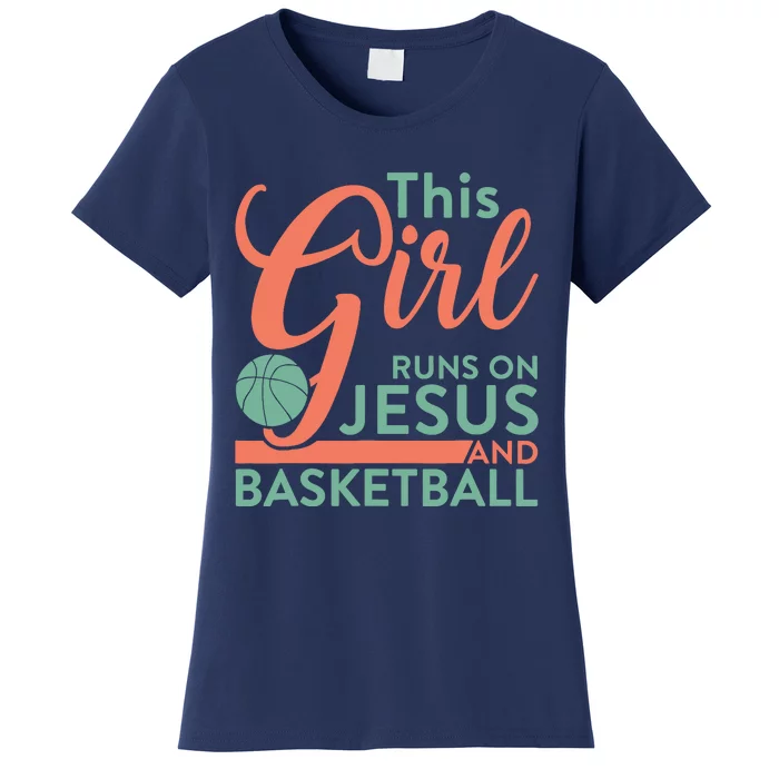 This Girl Runs On Jesus And Basketball Bballer Women's T-Shirt