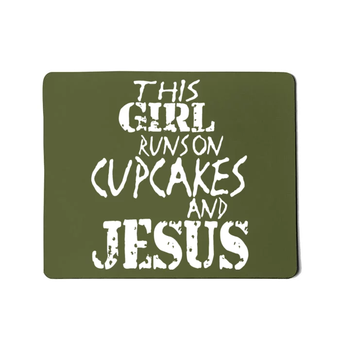 This Girl Runs On Cupcake And Jesus Mousepad