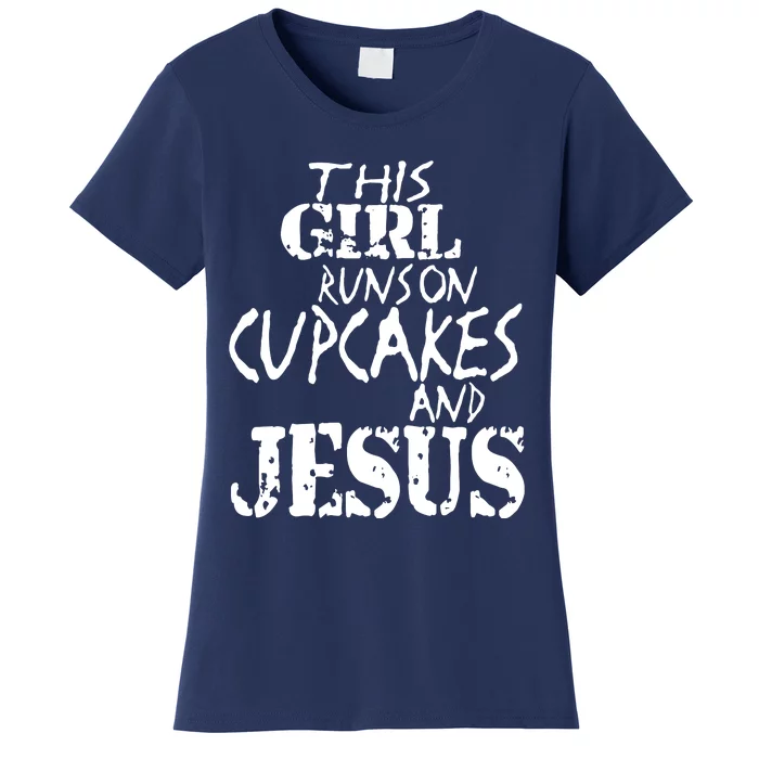 This Girl Runs On Cupcake And Jesus Women's T-Shirt