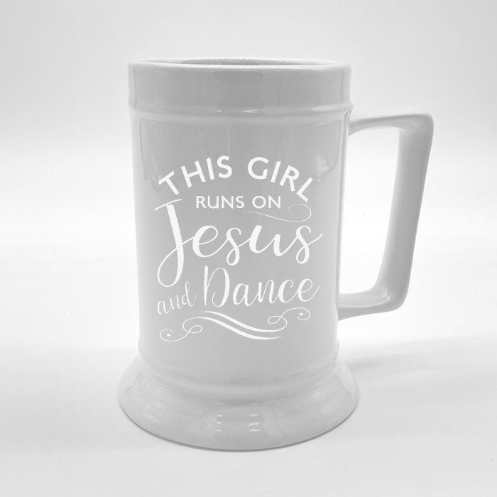 This Girl Runs On Jesus And Dance Christian Rehearsal Gift Front & Back Beer Stein