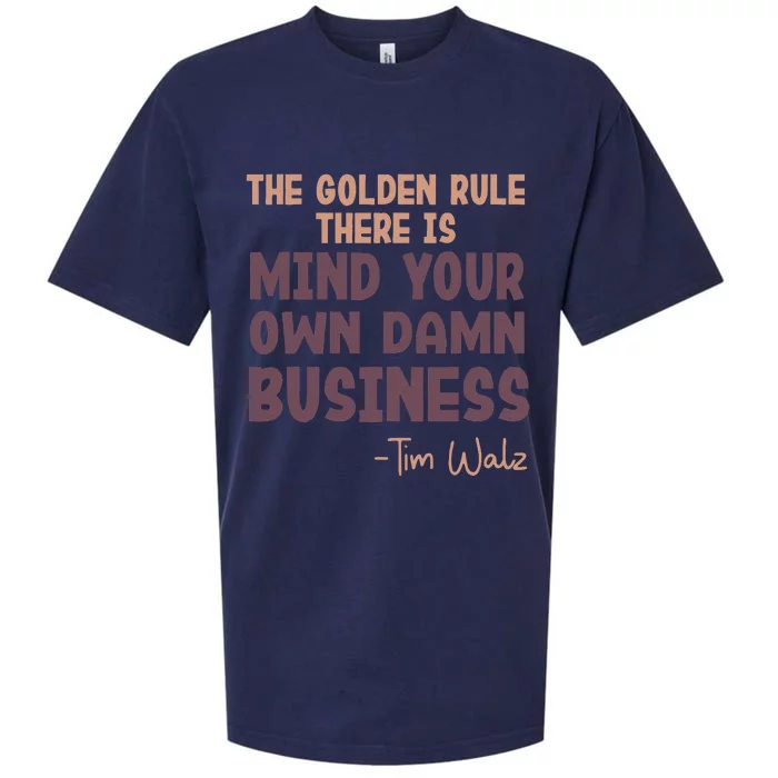 The Golden Rule There Is Mind Your Own Damn Business Walz 24 Sueded Cloud Jersey T-Shirt