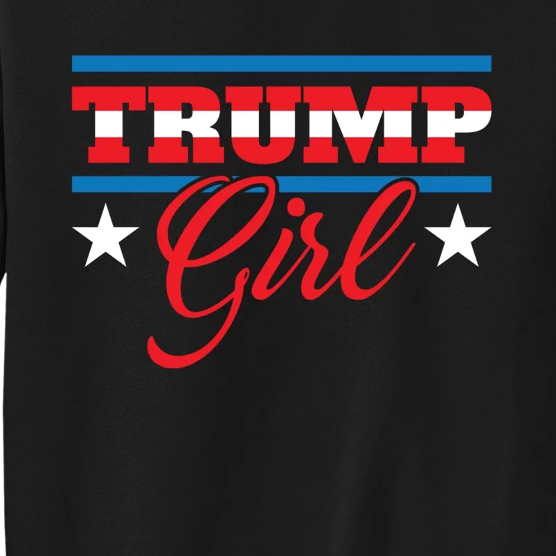 Trump Girl Reelect Donald Trump 2020 45 Pro Trump Gift Tall Sweatshirt