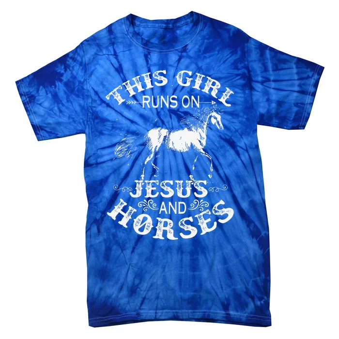 This Girl Runs On Jesus And Horses Horse Riding Equestrian Gift Tie-Dye T-Shirt