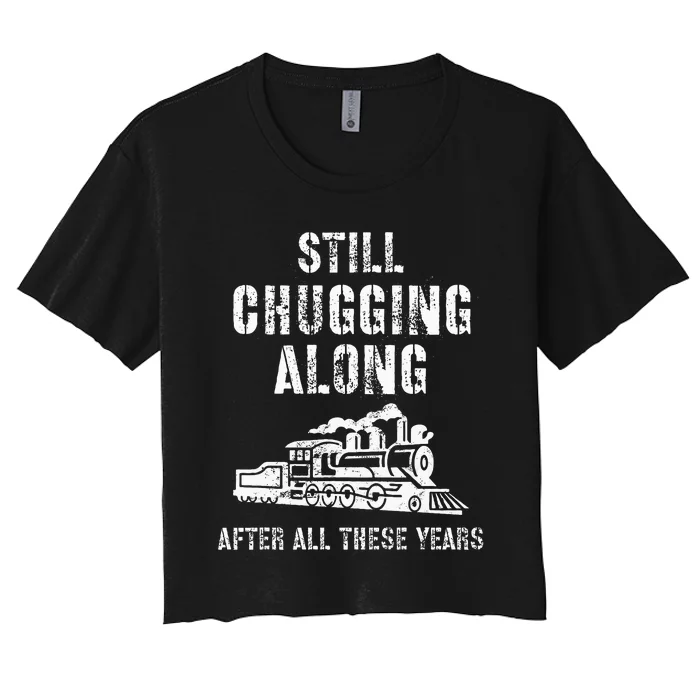 Train Grandpa Retirement Model Train Show Chugging Along Women's Crop Top Tee