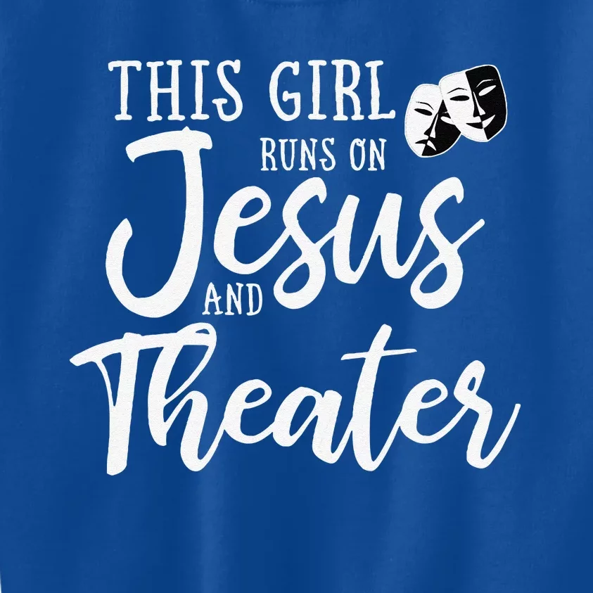 This Girl Runs On Jesus And Theater Christian Gift Kids Sweatshirt