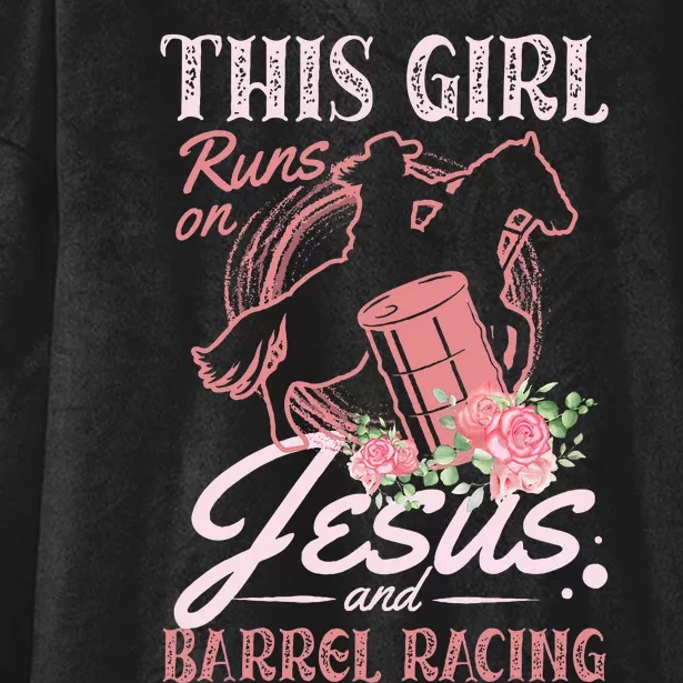 This Girl Runs On Jesus And Barrel Racing For A Barrel Racer Hooded Wearable Blanket