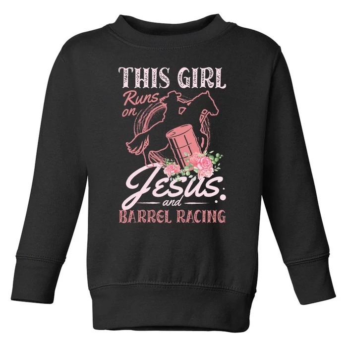 This Girl Runs On Jesus And Barrel Racing For A Barrel Racer Toddler Sweatshirt