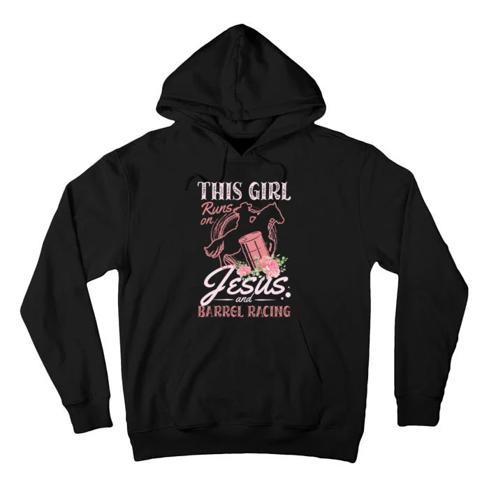 This Girl Runs On Jesus And Barrel Racing For A Barrel Racer Tall Hoodie