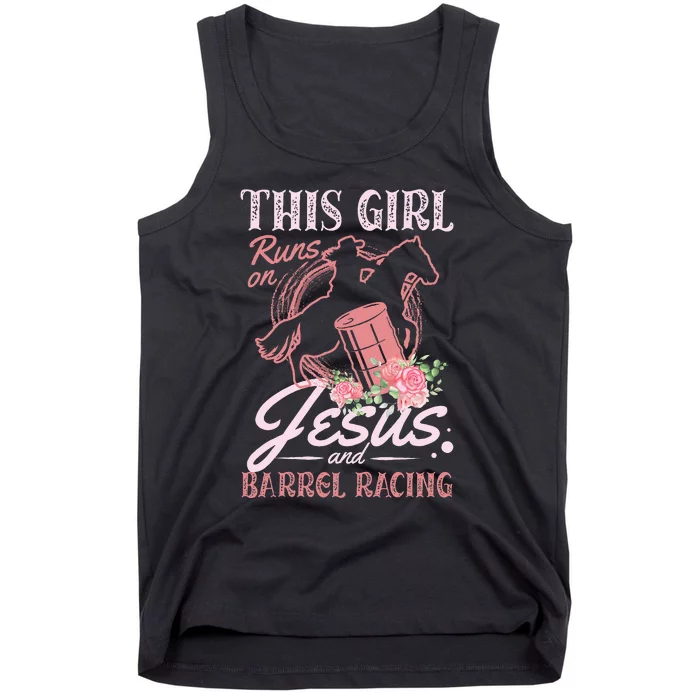 This Girl Runs On Jesus And Barrel Racing For A Barrel Racer Tank Top